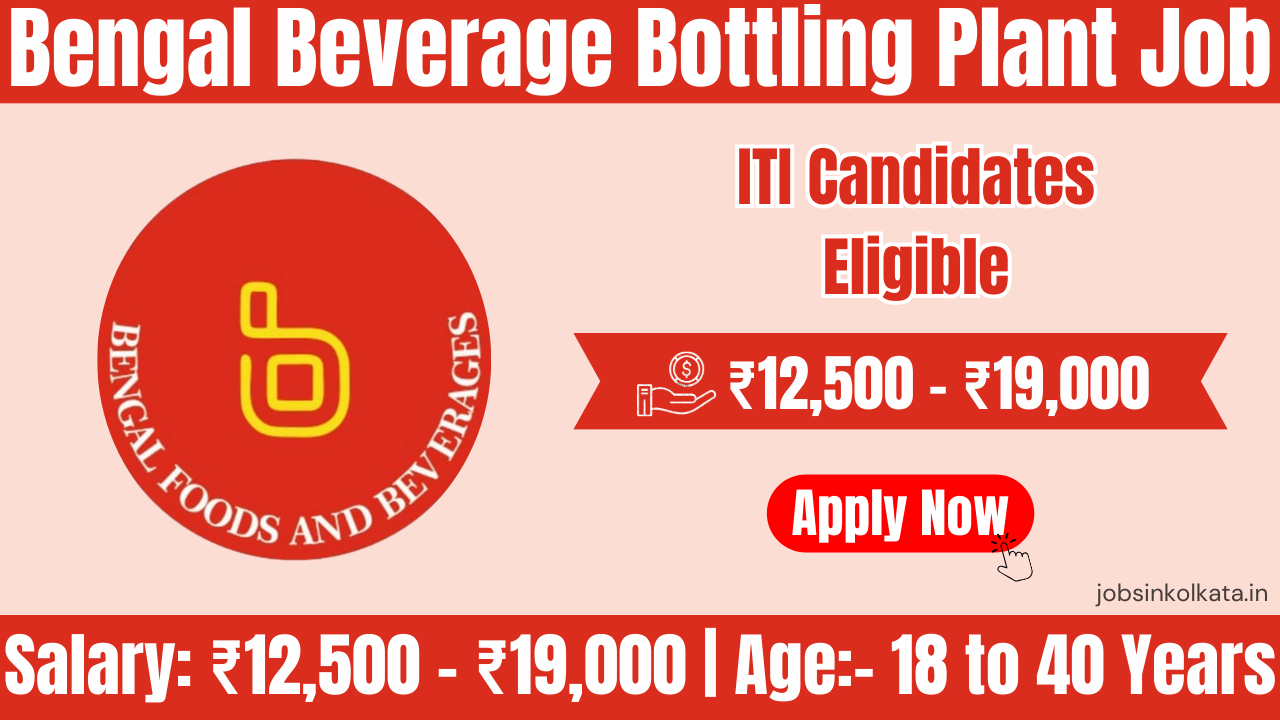 Bengal Beverage Bottling Plant Dankuni Jobs 2026 | ITI Fitter, Boiler Operator, Forklift & Supervisor Vacancies | Adecco Payroll | Salary Up to ₹19,000 NTH