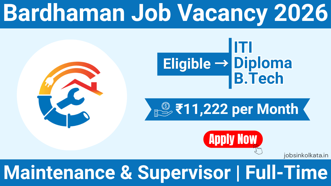 Bardhaman Job Vacancy 2026 – Maintenance & Supervisor Jobs | Salary ₹10,000 + Incentives