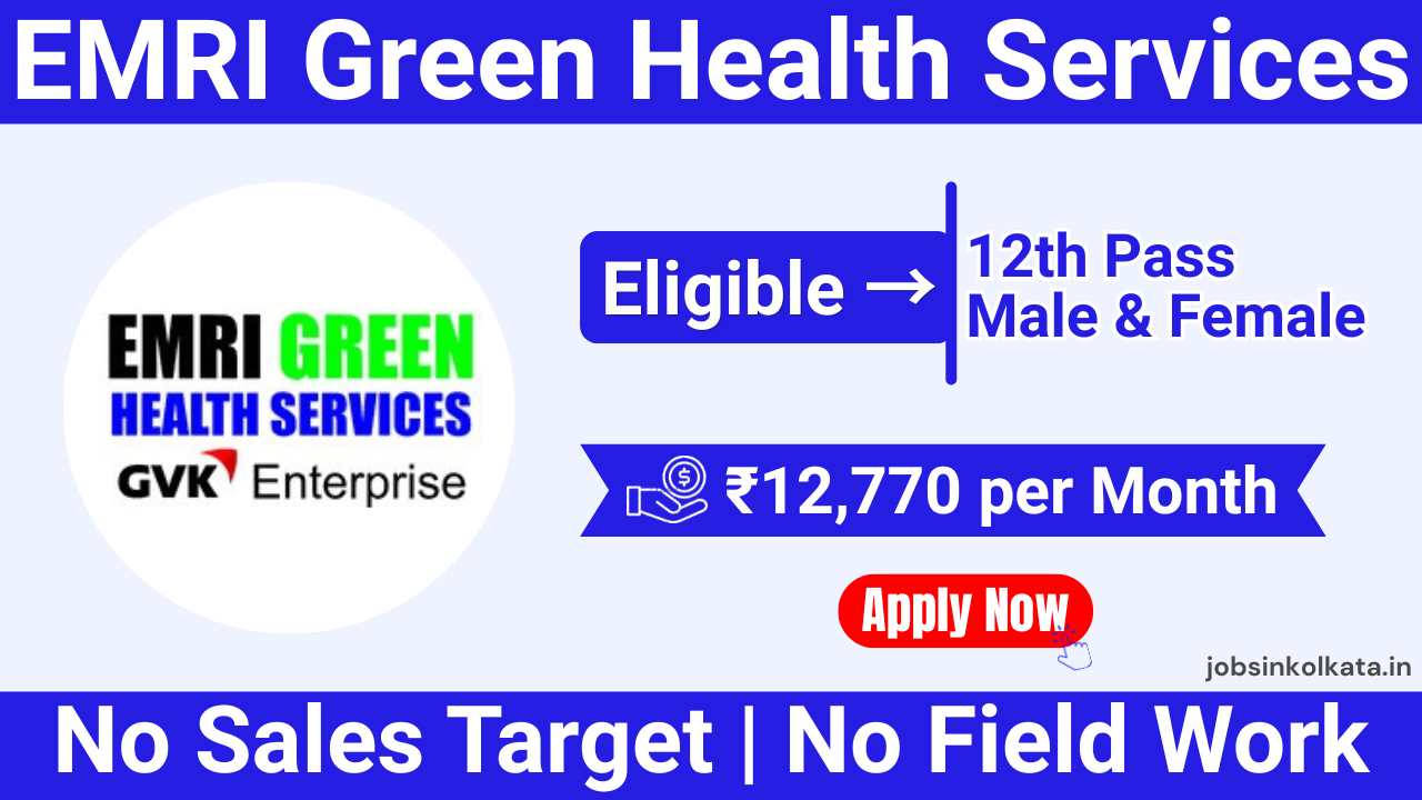 EMRI Green Health Services Recruitment 2026 – Call Center Officer Jobs in Kolkata