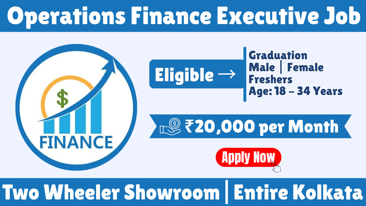 Operations Finance Executive Job in Kolkata 2026 | Graduate Freshers | ₹20,000 In-Hand Salary